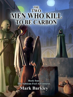 cover image of The Two Men Who Kill to Be Carbon, Book Four